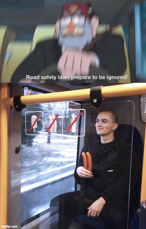 take that road safety | image tagged in road safety laws prepare to be ignored,bus,cars,car | made w/ Imgflip meme maker