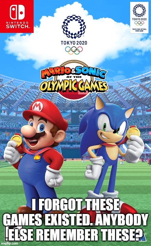 I FORGOT THESE GAMES EXISTED. ANYBODY ELSE REMEMBER THESE? | made w/ Imgflip meme maker