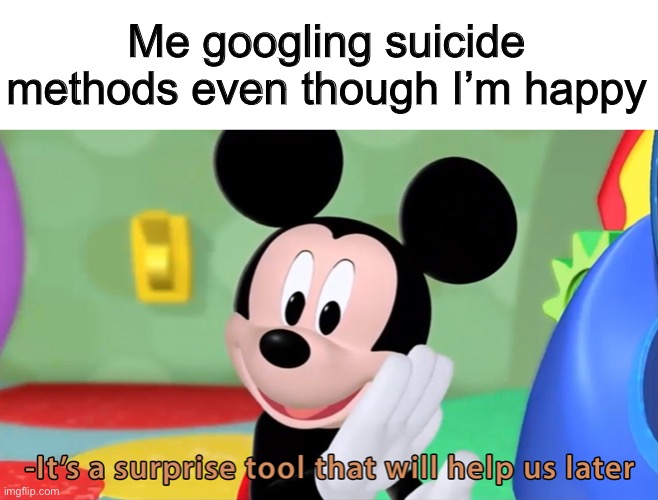 Me googling suicide methods even though I’m happy | image tagged in teenagers | made w/ Imgflip meme maker
