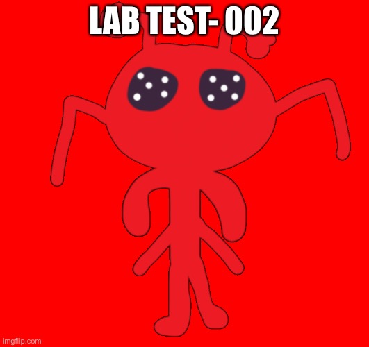 An alien lab test | LAB TEST- 002 | made w/ Imgflip meme maker