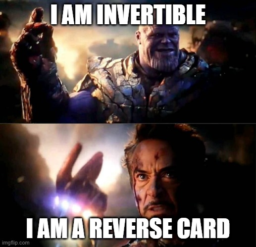 Reverse the Inevitable | I AM INVERTIBLE; I AM A REVERSE CARD | image tagged in i am inevitable and i am iron man,big chungus,uno reverse card | made w/ Imgflip meme maker