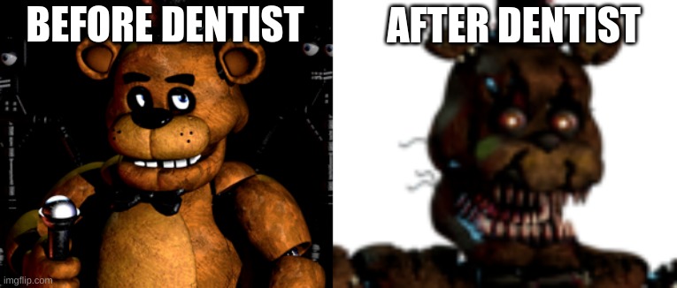 AFTER DENTIST; BEFORE DENTIST | made w/ Imgflip meme maker