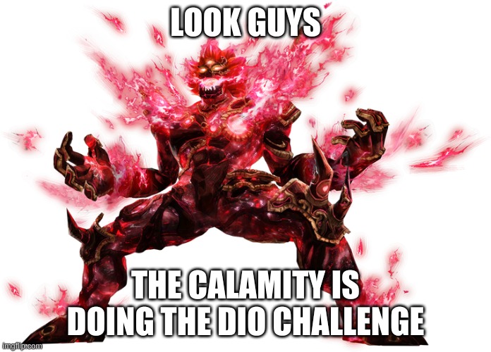 WRYYYYYYYYYYYYY | LOOK GUYS; THE CALAMITY IS DOING THE DIO CHALLENGE | image tagged in dio,jojo's bizarre adventure,the legend of zelda breath of the wild,hyrule warriors age of calamity,memes | made w/ Imgflip meme maker