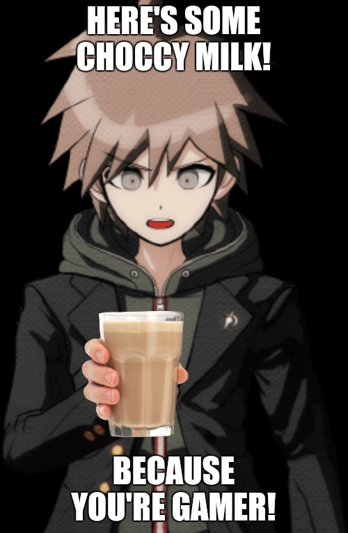 Makoto offers you choccy milk | HERE'S SOME CHOCCY MILK! BECAUSE YOU'RE GAMER! | image tagged in danganronpa | made w/ Imgflip meme maker