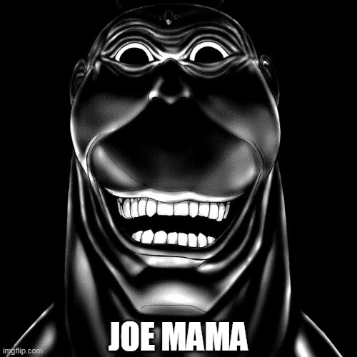 JOE MAMA | JOE MAMA | image tagged in roach,joe mama,terra formars,terraformar | made w/ Imgflip meme maker