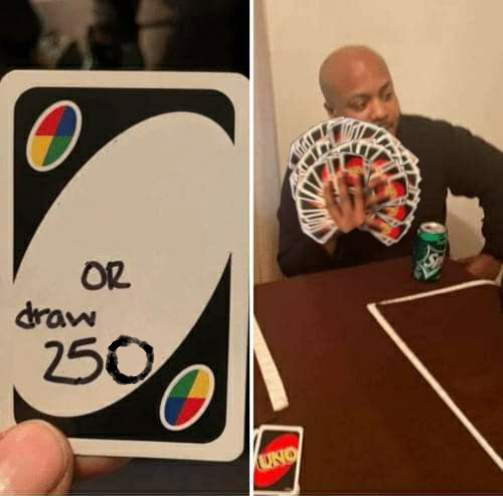 UNO Draw 250 Cards Meme Blank Meme Template