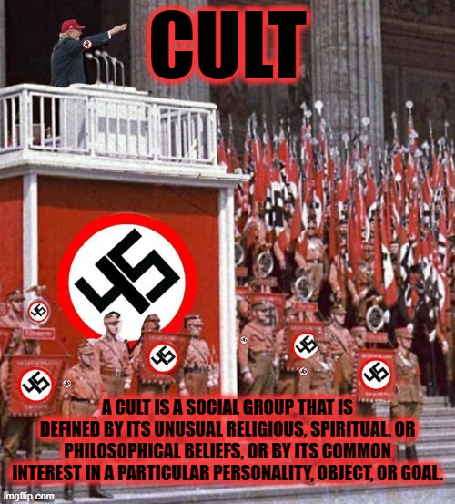 CULT | CULT; A CULT IS A SOCIAL GROUP THAT IS DEFINED BY ITS UNUSUAL RELIGIOUS, SPIRITUAL, OR PHILOSOPHICAL BELIEFS, OR BY ITS COMMON INTEREST IN A PARTICULAR PERSONALITY, OBJECT, OR GOAL. | image tagged in cult,religious,spiritual,philosophical,beliefs,unusual | made w/ Imgflip meme maker