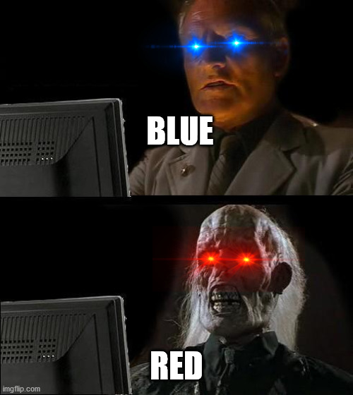 I'll Just Wait Here Meme | BLUE; RED | image tagged in memes,i'll just wait here | made w/ Imgflip meme maker