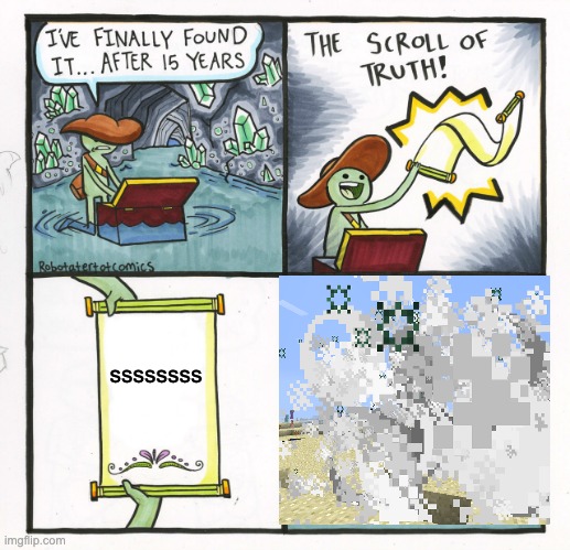 The Scroll Of Truth | ssssssss | image tagged in memes,the scroll of truth | made w/ Imgflip meme maker