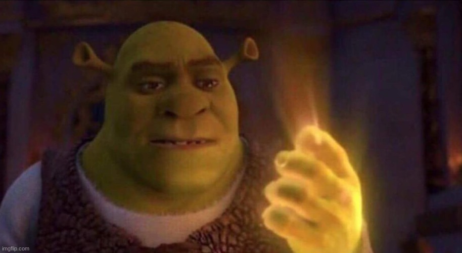 Shrek Glowing Hand | image tagged in shrek glowing hand | made w/ Imgflip meme maker