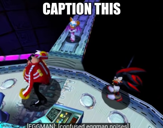 dew it | CAPTION THIS | image tagged in confused eggman noises | made w/ Imgflip meme maker