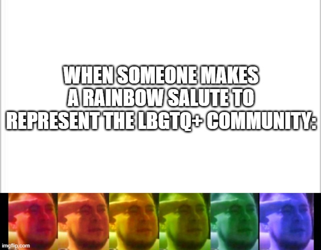 we're like a gay army slowly taking over the conservative world :D | WHEN SOMEONE MAKES A RAINBOW SALUTE TO REPRESENT THE LBGTQ+ COMMUNITY: | image tagged in white background,gay salute,memes | made w/ Imgflip meme maker