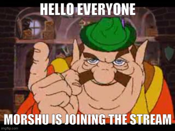 Hello | HELLO EVERYONE; MORSHU IS JOINING THE STREAM | image tagged in morshu | made w/ Imgflip meme maker