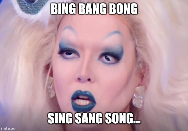 BING BANG BONG; SING SANG SONG... | made w/ Imgflip meme maker
