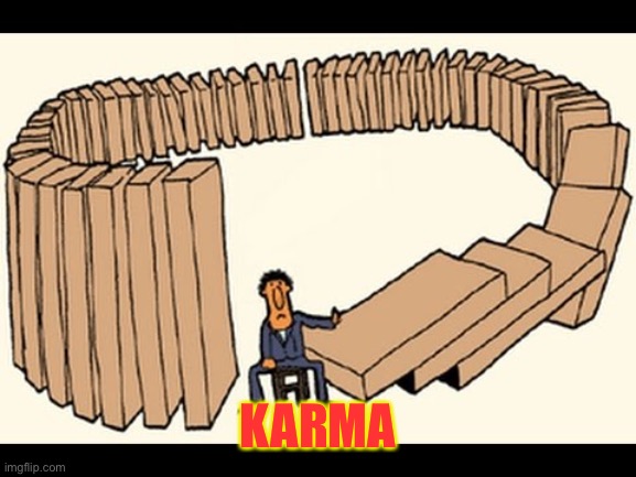 karma | KARMA | image tagged in karma | made w/ Imgflip meme maker