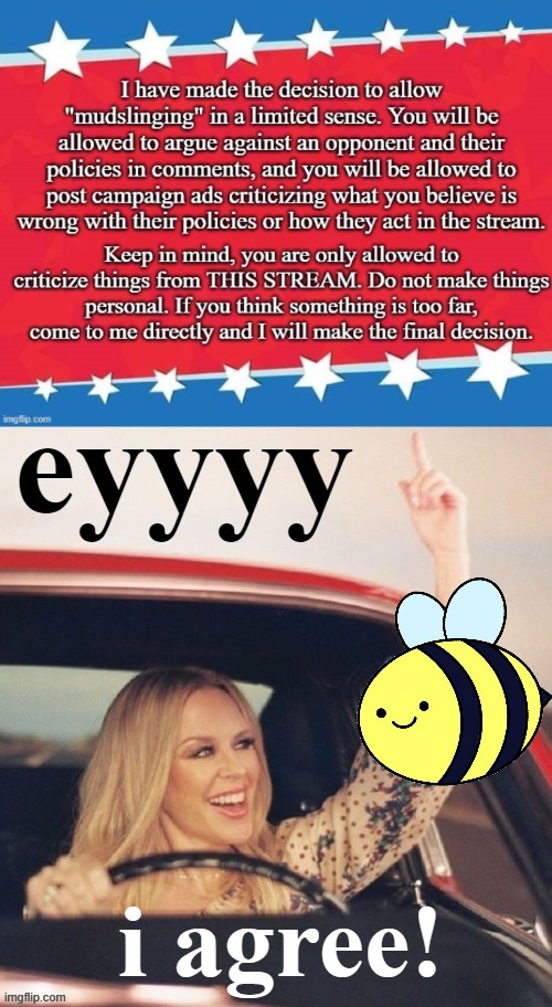 Some candidates are running to legalize all mudslinging. Beez/Kami supports this rule which helps keep the discussion on policy. | image tagged in meme stream,presidential race,free speech,rules,new rules,freedom of speech | made w/ Imgflip meme maker