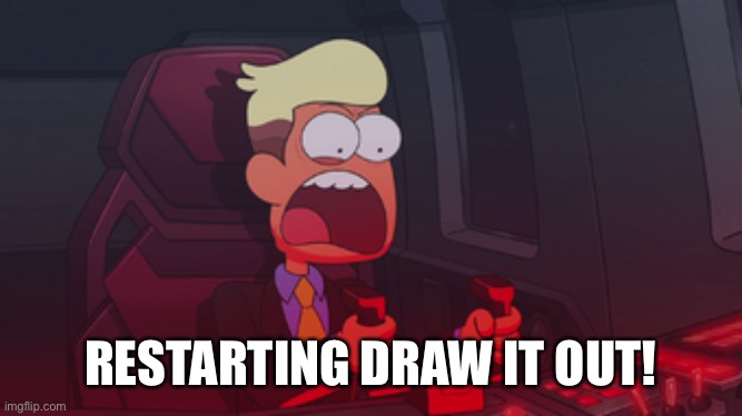 https://onmuga.com/drawitout/UT84Q0 | RESTARTING DRAW IT OUT! | image tagged in chip whistler | made w/ Imgflip meme maker