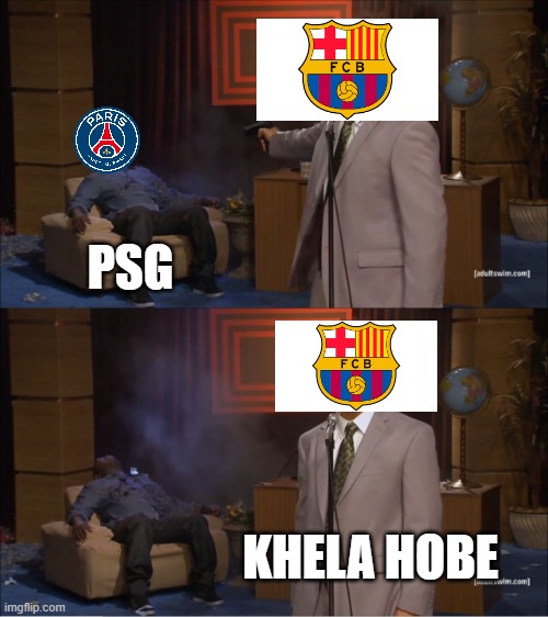 Who Killed Hannibal | PSG; KHELA HOBE | image tagged in memes,who killed hannibal | made w/ Imgflip meme maker