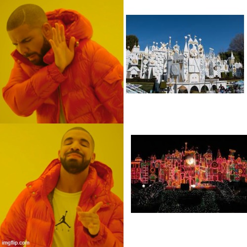 Look closely, the other image is of the holiday light display of It's a Small World | image tagged in memes,drake hotline bling,disneyland,it's a small world,holidays | made w/ Imgflip meme maker