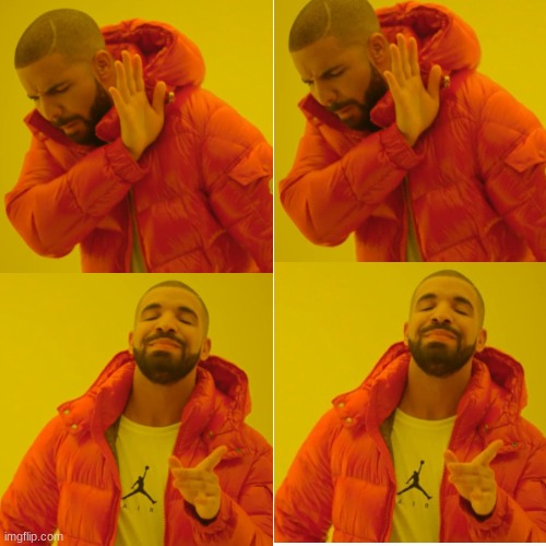 Drake Hotline Bling Meme | image tagged in memes,drake hotline bling | made w/ Imgflip meme maker