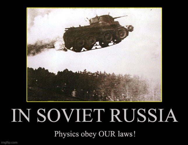 in soviet russia RULES OBEY US | image tagged in in soviet russia,russia | made w/ Imgflip meme maker