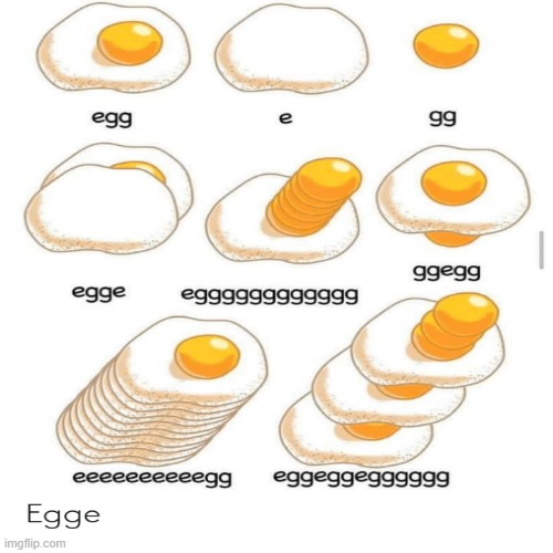 eggggggg | image tagged in funny memes | made w/ Imgflip meme maker