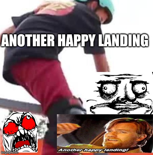 Another happy landing | ANOTHER HAPPY LANDING | image tagged in obi wan kenobi | made w/ Imgflip meme maker