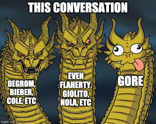 Three-headed Dragon | THIS CONVERSATION; EVEN FLAHERTY, GIOLITO, NOLA, ETC; GORE; DEGROM, BIEBER, COLE, ETC | image tagged in three-headed dragon | made w/ Imgflip meme maker