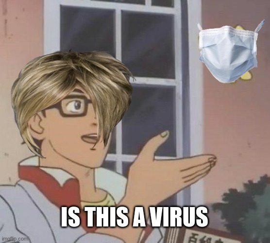 silence karen! | IS THIS A VIRUS | image tagged in memes,is this a pigeon,karen | made w/ Imgflip meme maker