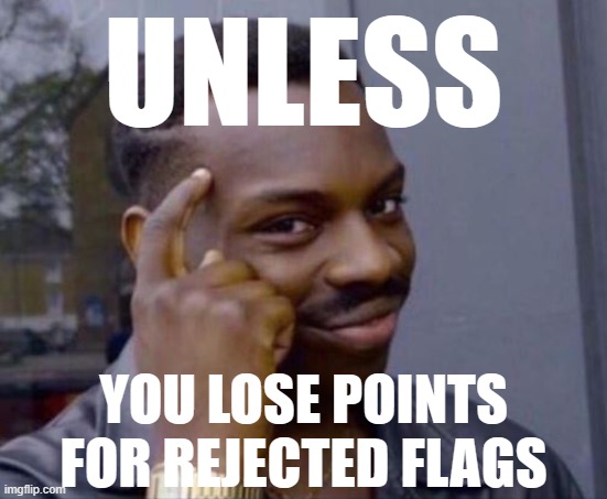 black guy pointing at head | UNLESS YOU LOSE POINTS FOR REJECTED FLAGS | image tagged in black guy pointing at head | made w/ Imgflip meme maker