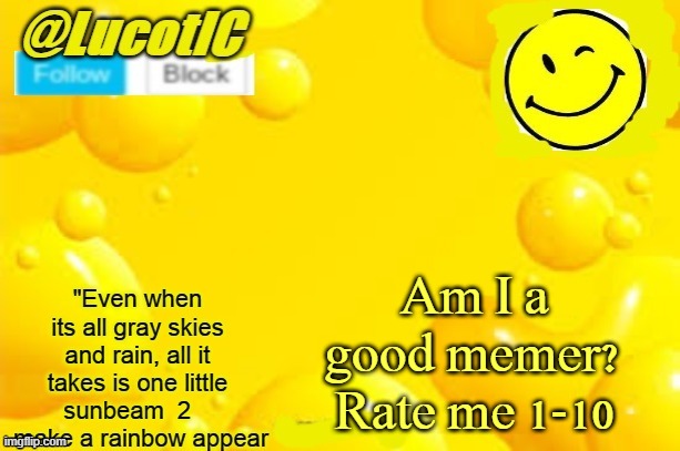 R8 me in comment section | Am I a good memer? Rate me 1-10 | image tagged in lucotic announcment template 2 | made w/ Imgflip meme maker
