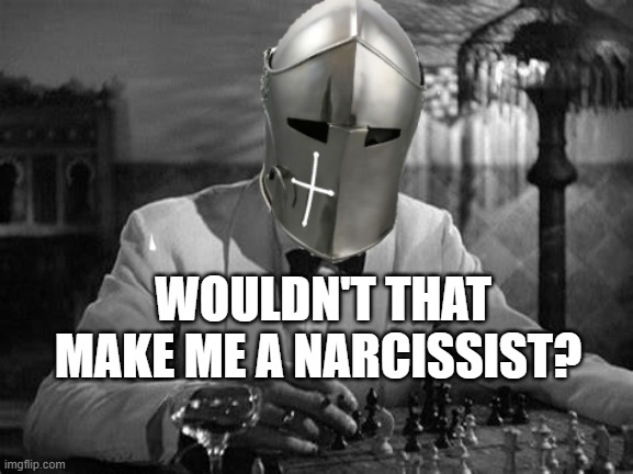 WOULDN'T THAT MAKE ME A NARCISSIST? | made w/ Imgflip meme maker