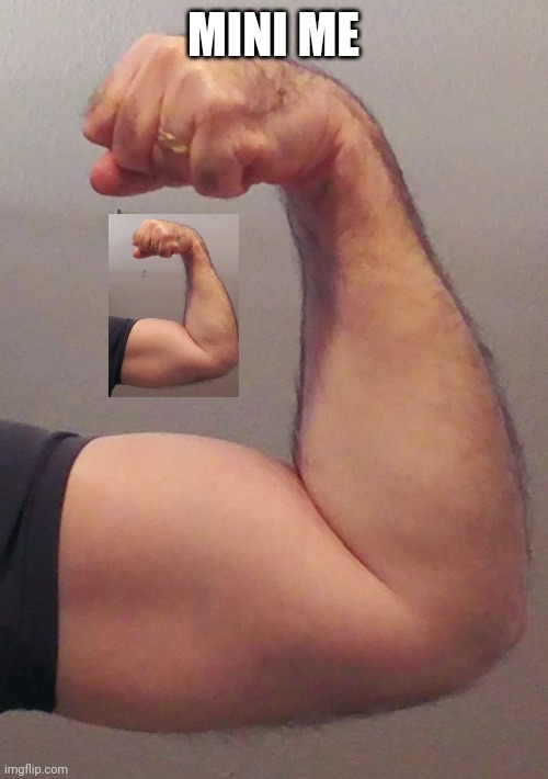 Flex | MINI ME | image tagged in bicep,muscles | made w/ Imgflip meme maker