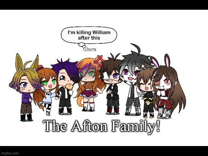 Afton family, with gacha life. ( still don't have club yet. Oof ) | The Afton Family! | image tagged in fnaf | made w/ Imgflip meme maker