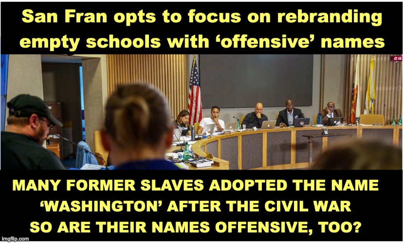San Fran school renaming | image tagged in words that offend liberals | made w/ Imgflip meme maker