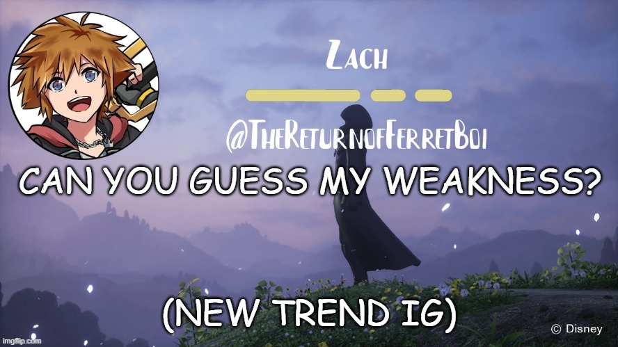 another temp | CAN YOU GUESS MY WEAKNESS? (NEW TREND IG) | image tagged in another temp | made w/ Imgflip meme maker