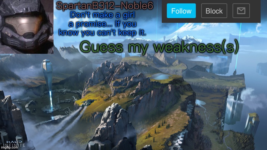 E | Guess my weakness(s) | image tagged in noble6 announcement | made w/ Imgflip meme maker