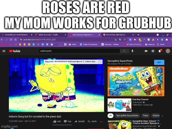 indoors | ROSES ARE RED; MY MOM WORKS FOR GRUBHUB | made w/ Imgflip meme maker