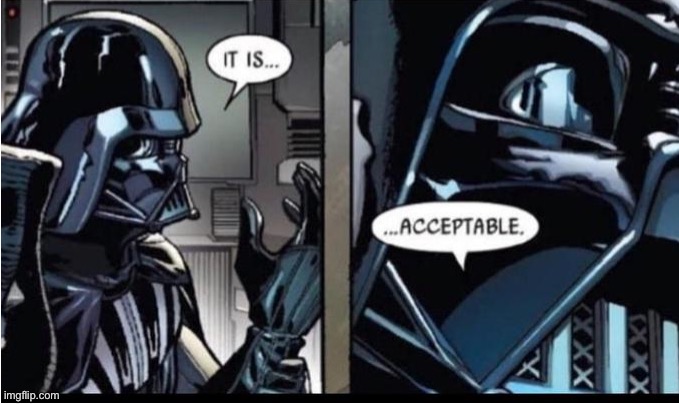 Darth Vader acceptable | image tagged in darth vader acceptable | made w/ Imgflip meme maker