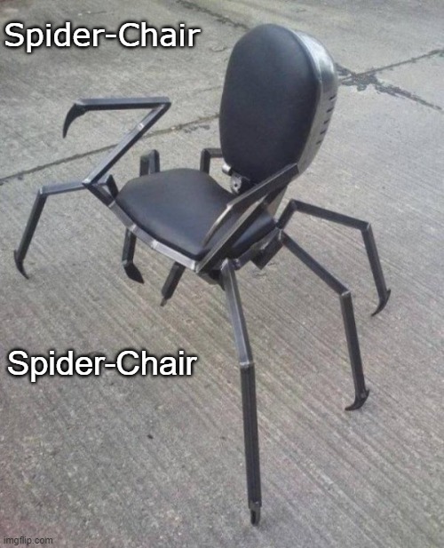 Cool invention | Spider-Chair; Spider-Chair | image tagged in meme,funny,spiderman,theme song,awesomeness | made w/ Imgflip meme maker