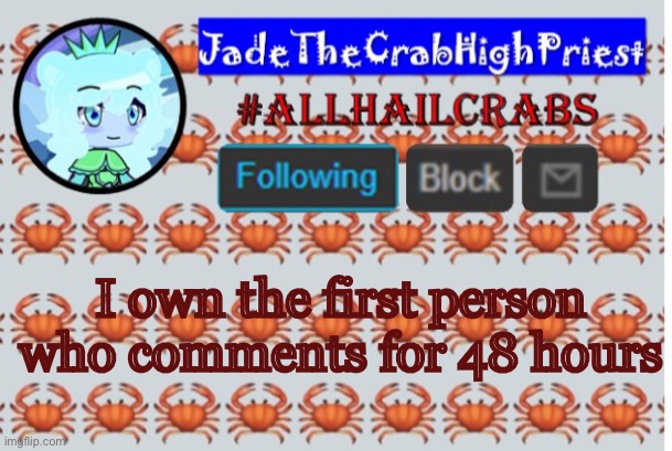 Backwards | I own the first person who comments for 48 hours | image tagged in jadethecrabhighpriest announcement template | made w/ Imgflip meme maker