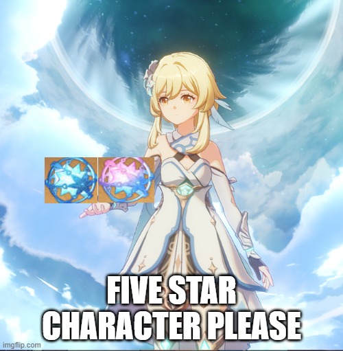 Genshin Impact | FIVE STAR CHARACTER PLEASE | image tagged in genshin impact | made w/ Imgflip meme maker