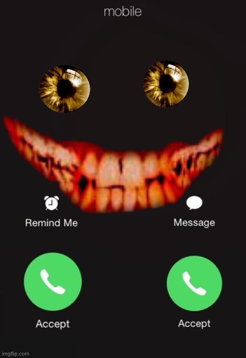 Hehe... | image tagged in incoming call | made w/ Imgflip meme maker