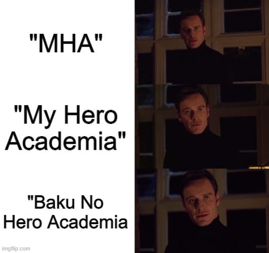 perfection | "MHA"; "My Hero Academia"; "Baku No Hero Academia | image tagged in perfection | made w/ Imgflip meme maker