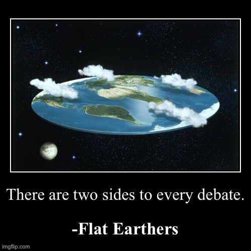 There are two sides to every debate | image tagged in there are two sides to every debate | made w/ Imgflip meme maker