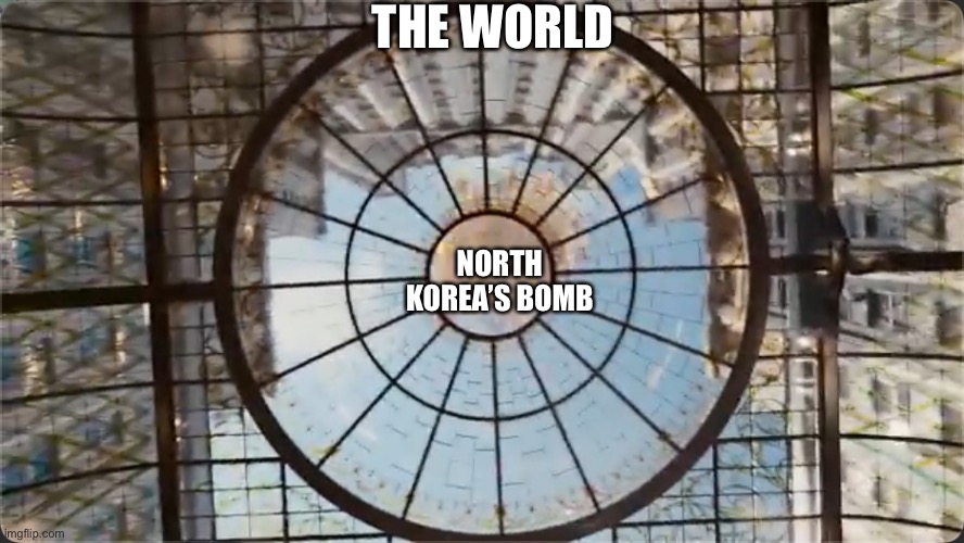 Oof | THE WORLD; NORTH KOREA’S BOMB | image tagged in the end of the roof | made w/ Imgflip meme maker