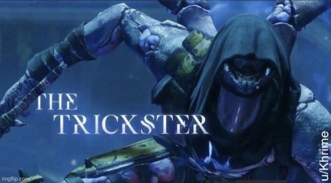 The Trickster | image tagged in the trickster | made w/ Imgflip meme maker