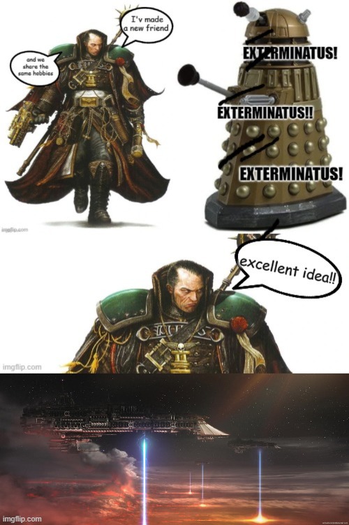 exterminatus | image tagged in warhammer 40k,dr who | made w/ Imgflip meme maker