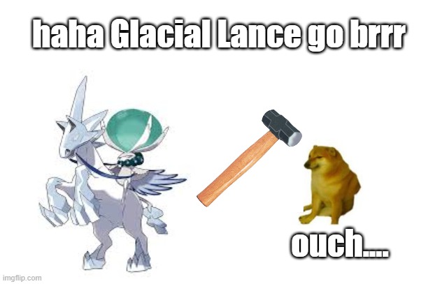 Calyrex ice in nutshell | haha Glacial Lance go brrr; ouch.... | image tagged in pokemon battle,pokemon sword and shield | made w/ Imgflip meme maker