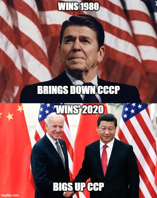 Biden | WINS 1980; BRINGS DOWN CCCP; 'WINS' 2020; BIGS UP CCP | image tagged in biden,chinese communist party,election 2020,reagan | made w/ Imgflip meme maker